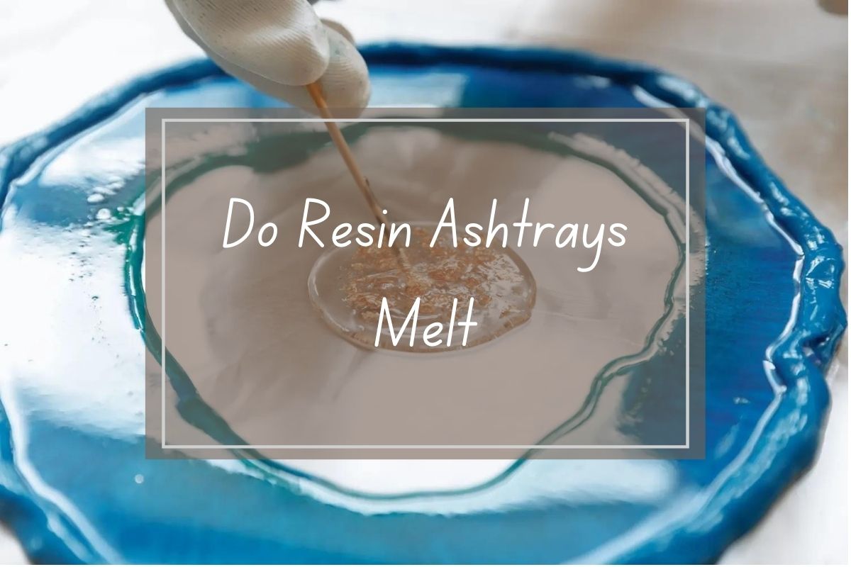 Resin ashtray melt, making decorative tray.